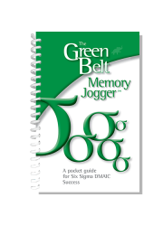 The Green Belt Memory Jogger: A Pocket Guide for Six SIGMA DMAIC Success